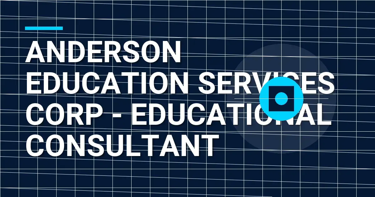 Anderson Education Services Corp - Educational Consultant
