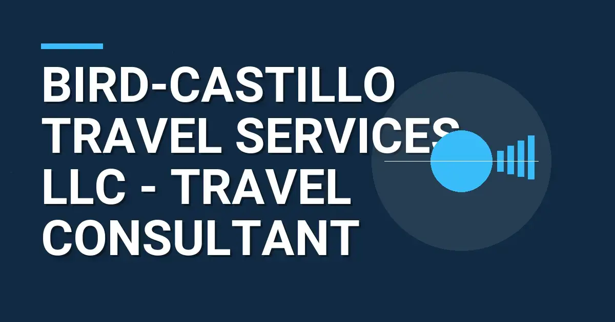 Bird-Castillo Travel Services LLC - Travel Consultant