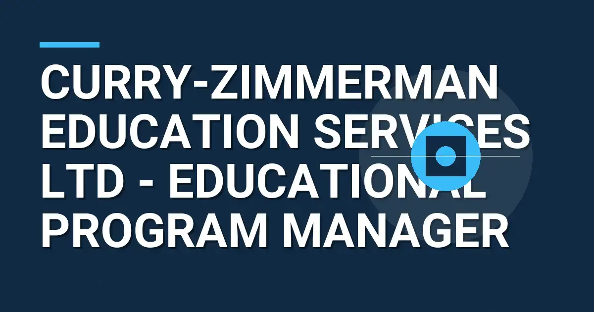 Curry-Zimmerman Education Services Ltd - Educational Program Manager