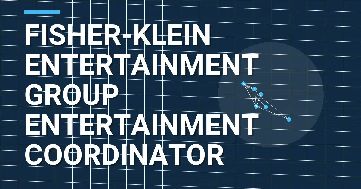 Fisher-Klein Entertainment Group Entertainment Coordinator