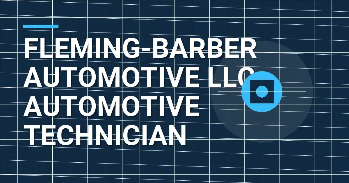 Fleming-Barber Automotive LLC - Automotive Technician