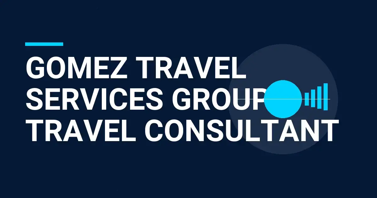 Gomez Travel Services Group - Travel Consultant