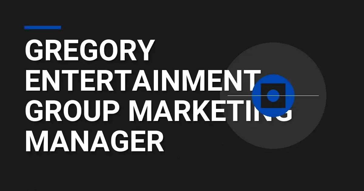 Gregory Entertainment Group Marketing Manager