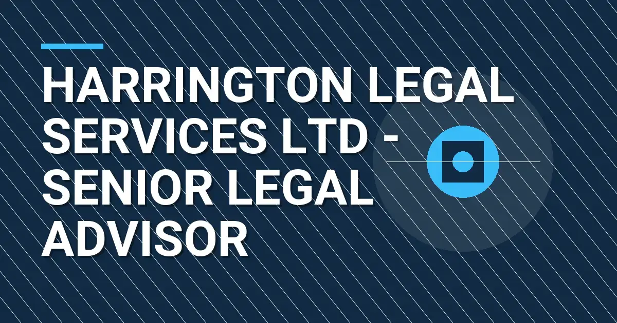 Harrington Legal Services Ltd - Senior Legal Advisor