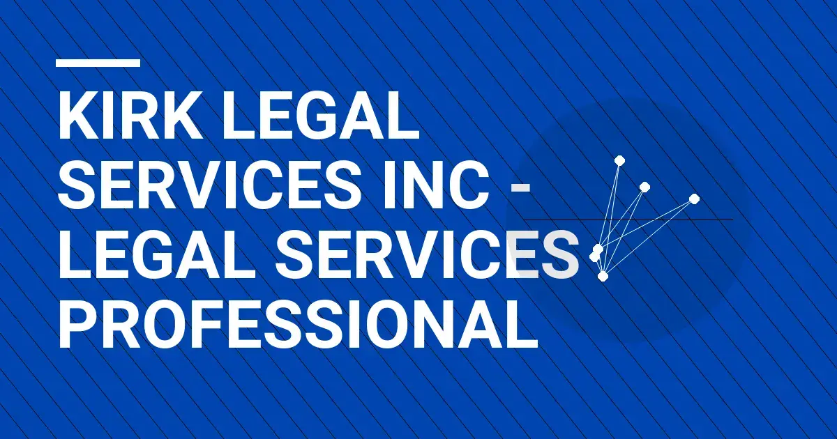 Kirk Legal Services Inc - Legal Services Professional