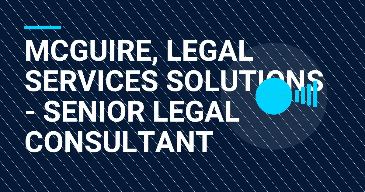 Mcguire, Legal Services Solutions - Senior Legal Consultant