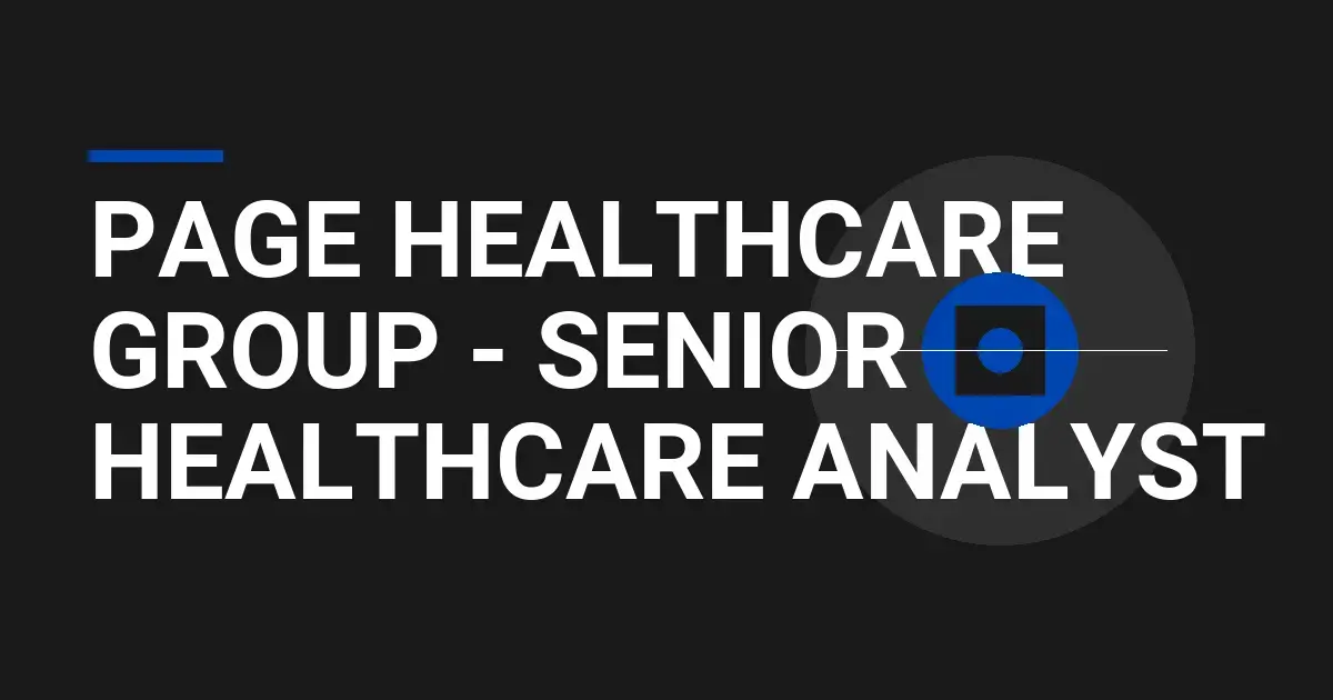 Page Healthcare Group - Senior Healthcare Analyst