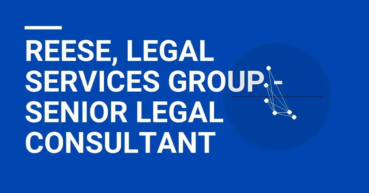 Reese, Legal Services Group - Senior Legal Consultant