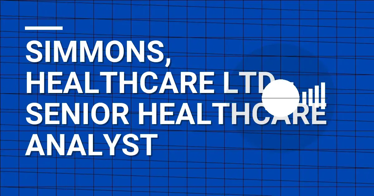 Simmons, Healthcare Ltd - Senior Healthcare Analyst