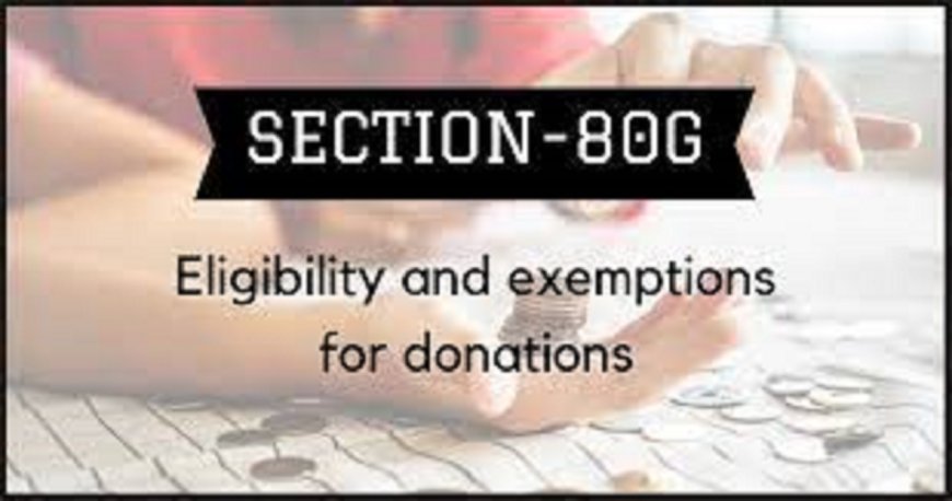 How to Claim Section 80G Deduction for Donations Under the Income Tax Act