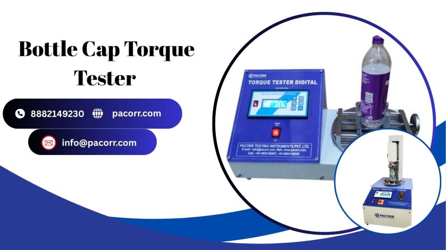 Bottle Cap Torque Tester – The Essential Tool for Leak-Proof, Reliable Packaging | Pacorr.com