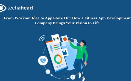 From Workout Idea to App Store Hit: How a Fitness App Development Company Brings Your Vision to Life