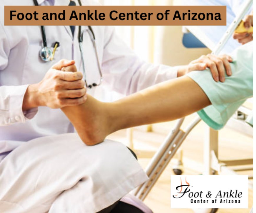 Foot and Ankle Center of Arizona – Best Foot and Ankle Clinic in the State