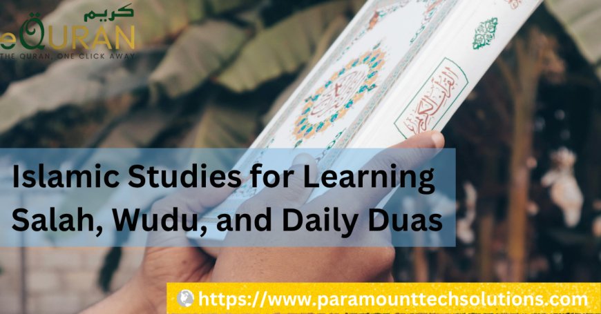 Islamic Studies for Learning Salah, Wudu, and Daily Duas