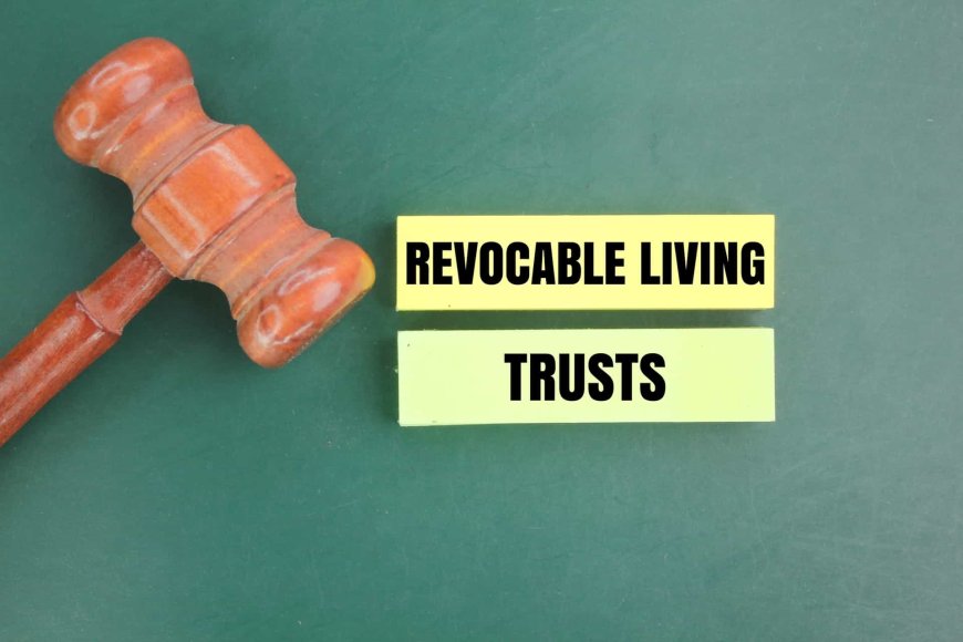 Understanding a Revocable Living Trust and Its Benefits for Florida Residents